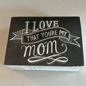 Block sign mom   Love that your my mom